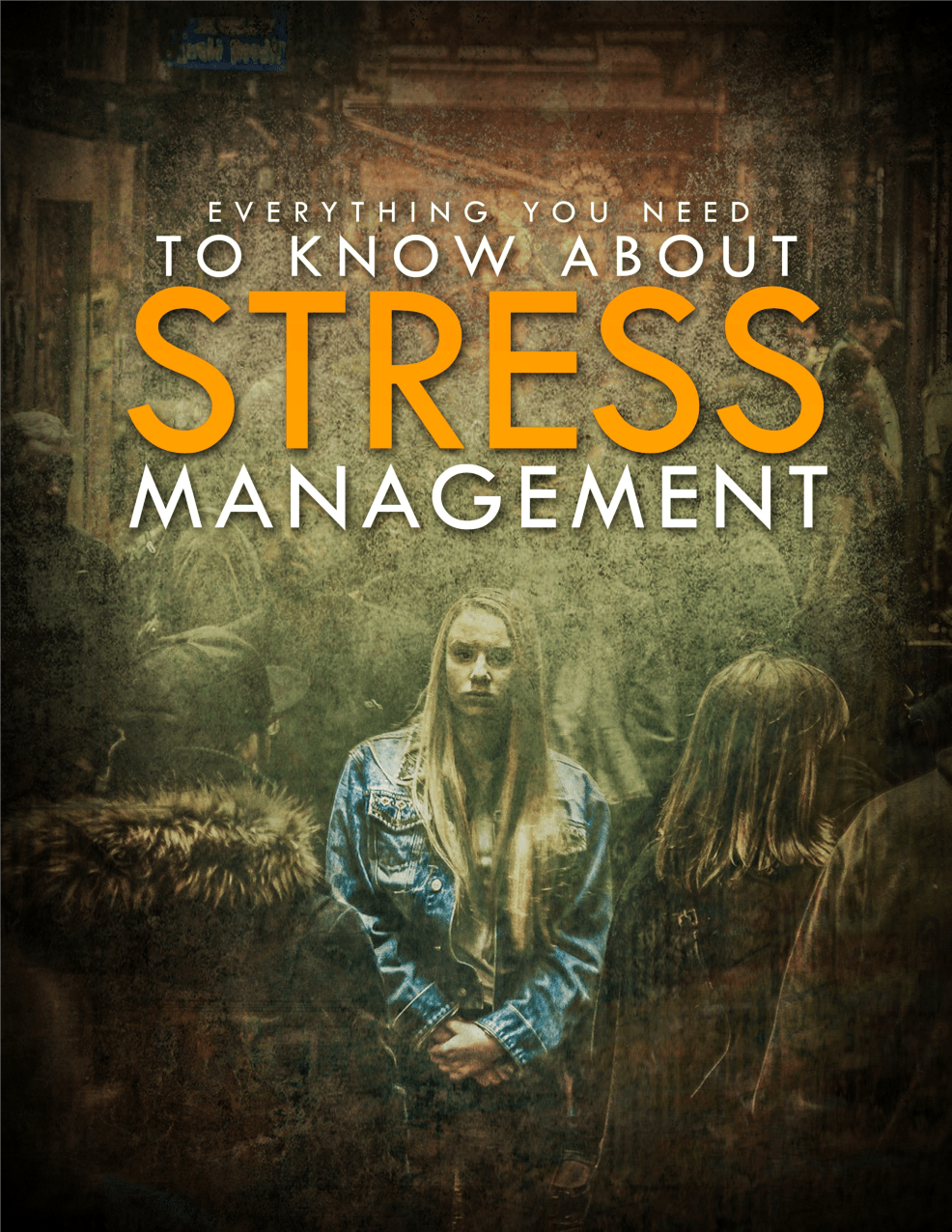 Everything You Need To Know About Stress Management